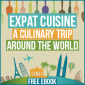 A Culinary Trip Around the World